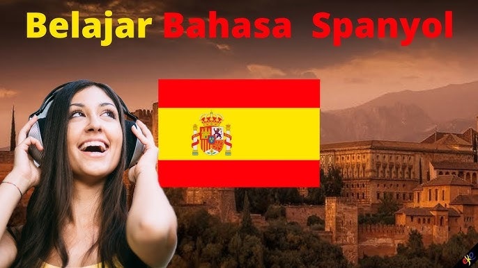 Tips Belajar Bahasa Spanyol Mudah dan Efektif